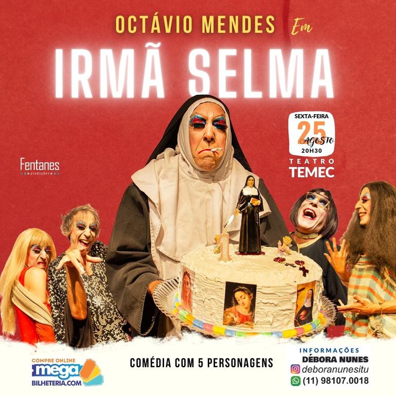 Octávio Mendes Traz Para Itu Irmã Selma E Mais Quatro Personagens Dia 25 No Temec 9133